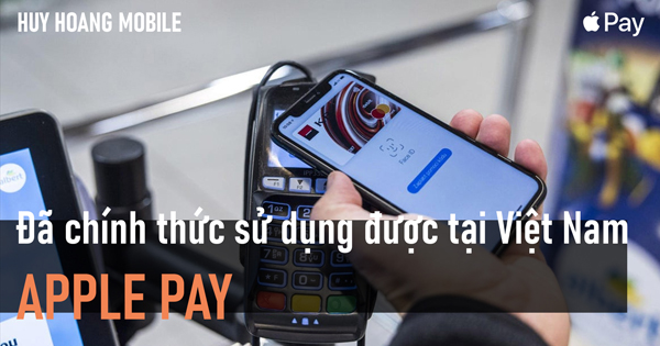 Apple Pay đã chính thức sử dụng được tại Việt Nam